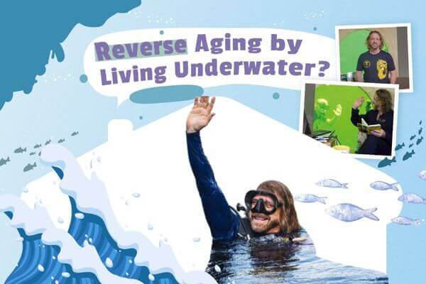 是誰住在深海的小屋裡? Reverse Aging by Living Underwater?